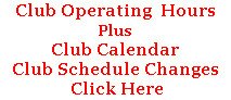Club Operating Hours Plus Club Calendar Club Schedule Changes Click Here